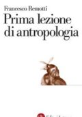 img Francesco Remotti - Prima lezione di antropologia (2013)