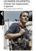 Giuseppe Filippetta - L'estate che imparammo a sparare (2018)