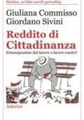 Giuliana Commisso, Giordano Sivini - Reddito di cittadinanza. Emancipazione dal lavoro o lavoro coatto? (2017)