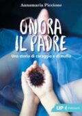 Annamaria Piccione - Onora il padre. Una storia di amore e di mafia (2018)