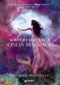 Jennifer Donnelly - Waterfire Saga Vol. 2. Onda malvagia (2015)