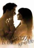 img Flora A. Gallert - La salvezza in uno sguardo (2015)