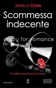 Jessica Clare – The billionaire boys club Vol. 1. Scommessa indecente (2015)
