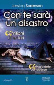 Jessica Sorensen – La Serie delle Coincidenze Vol. 3. Con te sarà un disastro (2015)