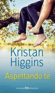 Kristan Higgins – Aspettando te (2015)