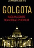 img Carmelo Abbate - Golgota. Viaggio segreto tra Chiesa e pedofilia (2012)