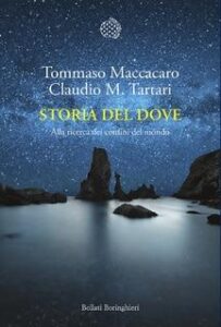 Tommaso Maccacaro, Claudio M. Tartari – Storia del dove. Alla ricerca dei confini del mondo (2017)