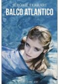Jerome Ferrari - Balco atlantico (2013)