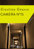 Giustina Gnasso - Camera n°15 (2016)
