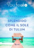 Federica D'Ascani - Splendido come il sole di Tulum (2015)
