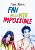 Kate Scelsa - Fan della vita impossibile (2016)
