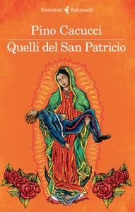 Pino Cacucci – Quelli del San Patricio (2015)