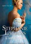 Stephanie Laurens - Cynster sisters Vol. 1. L'uomo ideale (2015)