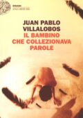 Juan Pablo Villalobos - Il bambino che collezionava parole (2012)