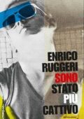 Enrico Ruggeri - Sono stato più cattivo (2017)
