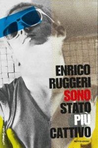 Enrico Ruggeri – Sono stato più cattivo (2017)