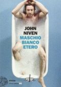 John Niven - Maschio bianco etero (2014)