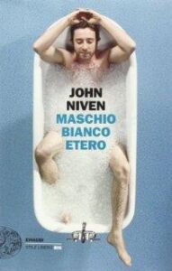 John Niven – Maschio bianco etero (2014)