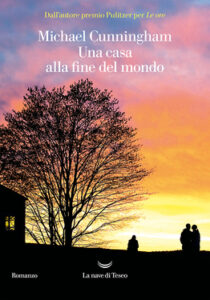 Michael Cunningham – Una casa alla fine del mondo (2020)