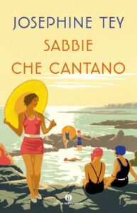 Josephine Tey – Sabbie che cantano (2013)