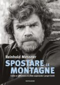 Reinhold Messner - Spostare le montagne (2012)