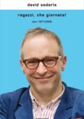 David Sedaris - Ragazzi, che giornata! Diari 1977-2002 (2018)