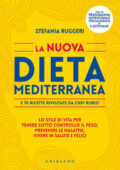 Stefania Ruggeri - La nuova dieta mediterranea e 70 ricette rivisitate da chef Rubio (2018)