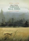 Mary Webb - Tornata alla terra (2014)