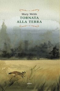 Mary Webb – Tornata alla terra (2014)