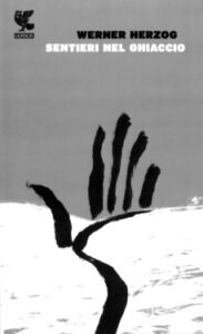 Werner Herzog – Sentieri nel ghiaccio (2015)