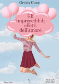 Grazia Cioce - Gli imprevedibili effetti dell'amore (2020)