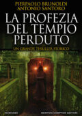 Pierpaolo Brunoldi, Antonio Santoro - La profezia del tempio perduto (2020)