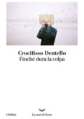 Crocifisso Dentello - Finché dura la colpa (2020)