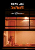 Richard Lange - Come morti (2014)
