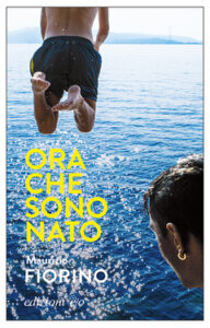 Maurizio Fiorino – Ora che sono Nato (2019)