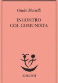 Guido Morselli - Incontro col comunista (2014)