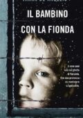 Vanna De Angelis - Il bambino con la fionda (2012)