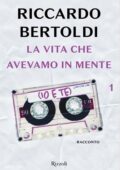 Riccardo Bertoldi - La vita che avevamo in mente (io e te) (2020)