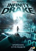 img John McNally - Infinity Drake. Operazione città proibita (2016)