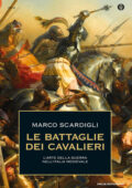 Marco Scardigli - Le battaglie dei cavalieri (2012)