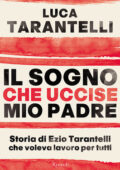 Luca Tarantelli - Il sogno che uccise mio padre (2013)