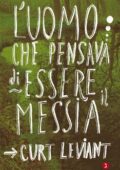 Curt Leviant - L'uomo che pensava di essere il Messia (2013)