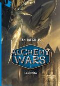 img Ian Tregillis - Alchemy wars Vol. 2. La rivolta (2017)