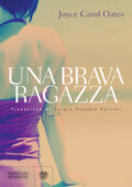 Joyce Carol Oates - Una brava ragazza (2013)