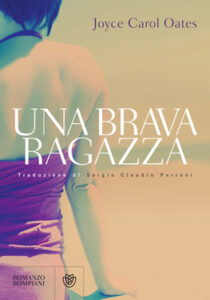 Joyce Carol Oates – Una brava ragazza (2013)