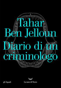 Tahar Ben Jelloun – Diario di un criminologo (2020)