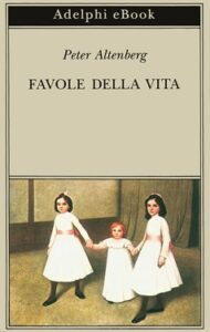 Peter Altenberg – Favole della vita (2020)