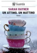 Sarah Rayner - Un attimo, un mattino (2012)