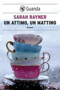 Sarah Rayner – Un attimo, un mattino (2012)
