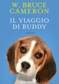 W. Bruce Cameron - Il viaggio di Buddy (2012)